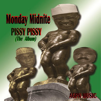 Monday Midnite - Pissy Pissy