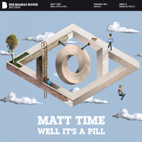 Matt Time - Well It's A Pill