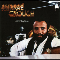 Andrae Crouch - I’ll Be Thinking Of You