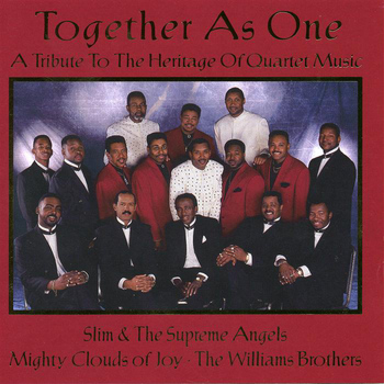 Mighty Clouds of Joy, The Williams Brothers & Slim & The Supreme Angels - Together As One: A Tribute To The Heritage Of Quartet Music