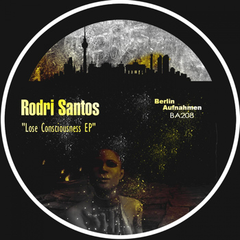 Rodri Santos - Lose Consciousness EP