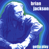 Brian Jackson - Gotta Play