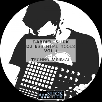 Gabriel Slick - DJ Essential Tools Vol. 1