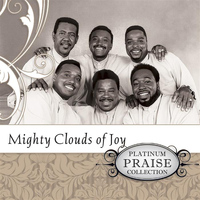 Mighty Clouds Of Joy - Platinum Praise Collection: Mighty Clouds of Joy