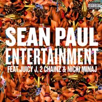 Sean Paul - Entertainment 2.0 (feat. Juicy J, 2 Chainz and Nicki Minaj) (Explicit)
