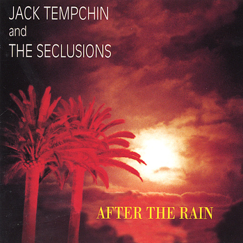 Jack Tempchin - After The Rain by Jack Tempchin and the Seclusions