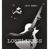 Luis Gomez - Loneliness