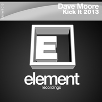 Dave Moore - Kick It (2013 Edit)