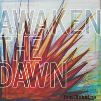 Ben Robbins - Awaken the Dawn