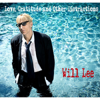 Will Lee - Love, Gratitude and Other Distractions