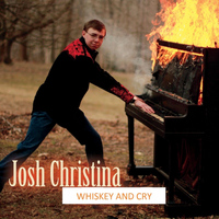 Josh Christina - Whiskey and Cry
