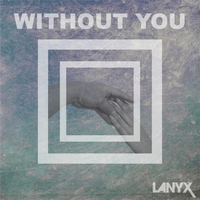 Lanyx - Without You