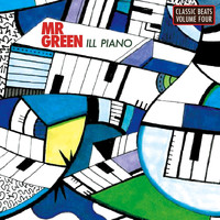 Mr. Green - Classic Beats, Vol. 4: Ill Piano