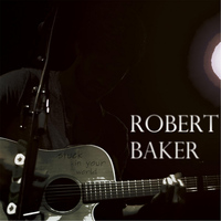 Robert Baker - Stuck in Your World