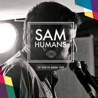 Sam Humans - Live from the Banana Stand