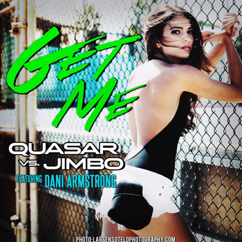 Quasar & Jimbo - Get Me (Quasar vs. Jimbo) [feat. Dani Armstrong]