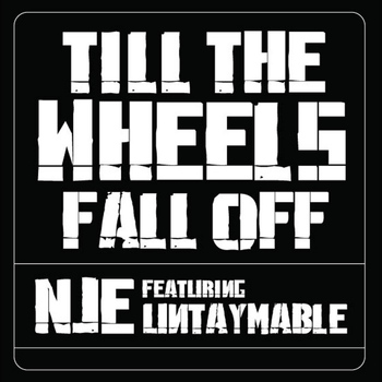 NJE - Till' the Wheels Fall Off (feat. Untaymable)