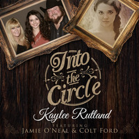 Kaylee Rutland - Into the Circle (feat. Jamie O'Neal & Colt Ford)