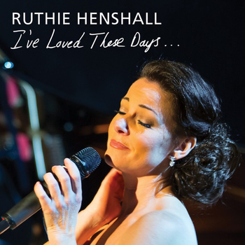 Ruthie Henshall - I've Loved These Days