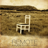 Remote - A Place Call Home