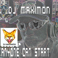 DJ Maximon - Anyone Can Start