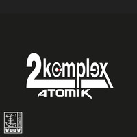 2Komplex - Atomik