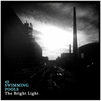 49 Swimming Pools - The Bright Light - Single