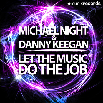 Michael Night & Danny Keegan - Let the Music Do the Job
