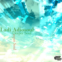 Ladi Adiosoul - Deeper Soul