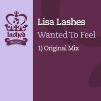 Lisa Lashes - Wanted To Feel