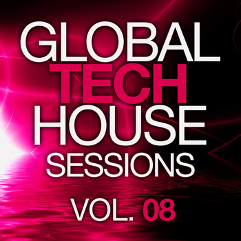 Various Artists - Global Tech House Sessions Vol. 8