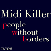 Midi Killer - People Without Borders