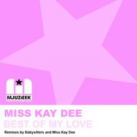 Miss Kay Dee - Best Of My Love