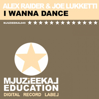Alex Raider & Joe Lukketti - I Wanna Dance