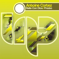 Antoine Cortez - Baila Con Dios / Presto