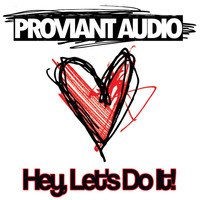 Proviant Audio - Hey Let's Do It!