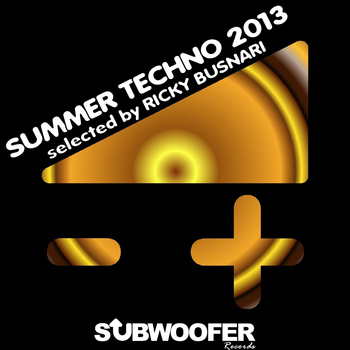Various Artists - Subwoofer Records Presents Summer Techno 2013 (Selected By Ricky Busnari)