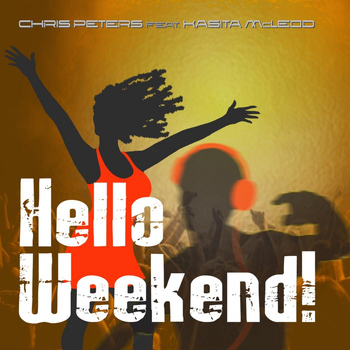Chris Peters - Hello Weekend (feat. Kasita McLeod)