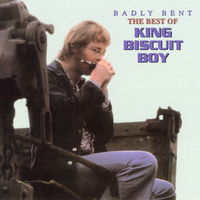 King Biscuit Boy - Badly Bent the Best of King Biscuit Boy
