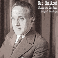 Nat Shilkret - Director in Jazz (Original Recordings)