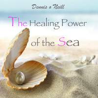 Dennis O'Neill - The Healing Power of the Sea
