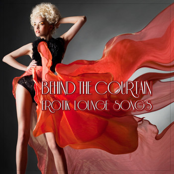 Various Artists - Behind the Courtain (Erotik Lounge Songs)