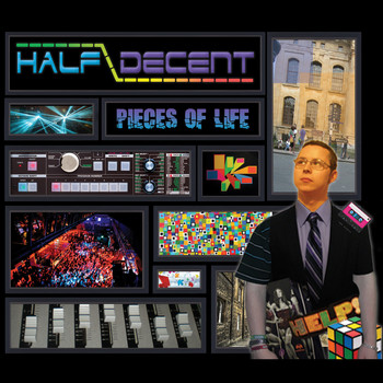 Half Decent - Pieces of Life