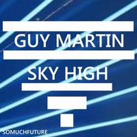Guy Martin - Sky High