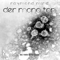 Raymond Mind - Der Mono Ton