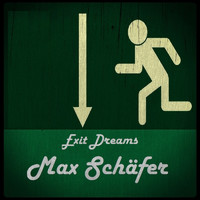 Max Schäfer - Exit Dreams