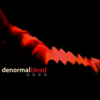 Denormal - Bleed
