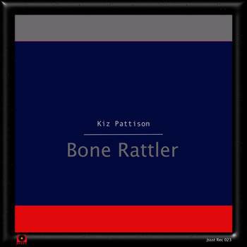 Kiz Pattison - Bone Rattler
