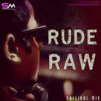 Rudra - Rude Raw