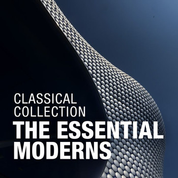 Various Artists - Classical Collection: The Essential Moderns